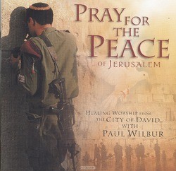 PRAY FOR THE PEACE OF JERUSALEM (CD) - WILBUR, PAUL - 000768226629