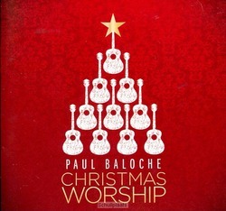 CHRISTMAS WORSHIP - BALOCHE, PAUL - 000768527825