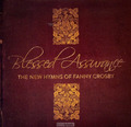 BLESSED ASSURANCE: THE NEW HYMNS OF...