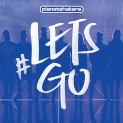 #LET'S GO (LIVE) - PLANETSHAKERS - 000768653029