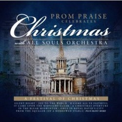 PROM PRAISE: A FESTIVAL OF CHRISTMAS (IN - ALL SOULS ORCHESTRA - 000768717523