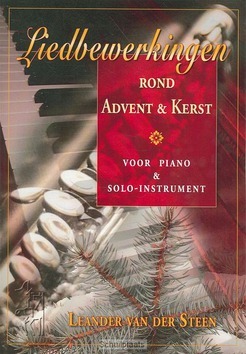 LIEDBEWERKINGEN ROND ADVENT EN KERST - STEEN, L. VAN DER - 03310588
