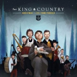 CHRISTMAS-LIVE IN PHOENIX - FOR KING & COUNTRY - 080688997120