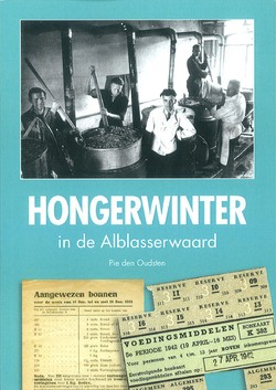 HONGERWINTER IN DE ALBLASSERWAARD - OUDSTEN, PIE DEN - 111118