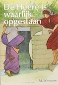 HEERE IS WAARLIJK OPGESTAAN