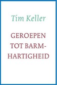 GEROEPEN TOT BARMHARTIGHEID - KELLER, TIM - 9789051945225