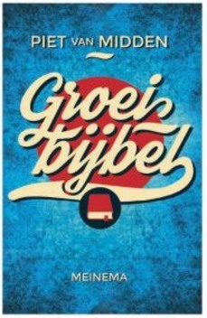 GROEIBIJBEL - MIDDEN, PIET VAN - 9789021170381