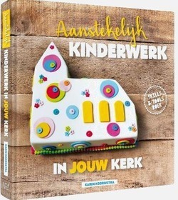 AANSTEKELIJK KINDERWERK IN JOUW KERK - KOORNSTRA, KARIN - 9789082010633