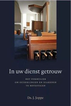 IN UW DIENST GETROUW - JOPPE, J. - 9789033128721