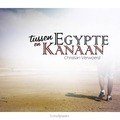 TUSSEN EGYPTE EN KANAAN - VERWOERD, CHRISTIAN - 5061295712165