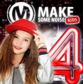 MAKE SOME NOISE KIDS 4 - MAKE SOME NOISE KIDS - 5061331910074