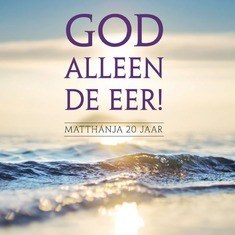 GOD ALLEEN DE EER - MATTHANJA 20 JAAR - 8713986991478