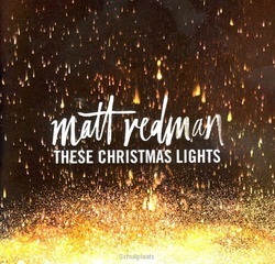 THESE CHRISTMAS LIGHTS - REDMAN, MATT - 602547893598