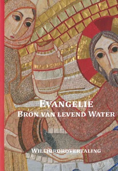 EVANGELIE - BRON VAN LEVEND WATER - WILLIBRORDVERTALING - 7438239690656