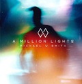 A MILLION LIGHTS - SMITH, MICHAEL W. - 762183425420