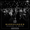 SURROUNDED (LIVE) - SMITH, MICHAEL W. - 762183425529