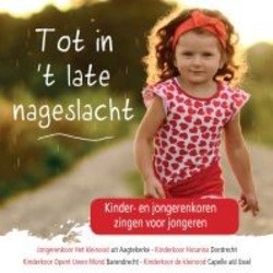 TOT IN ´T LATE NAGESLACHT - DIVERSE KINDER- EN JONGERENKOREN - 8713986992246