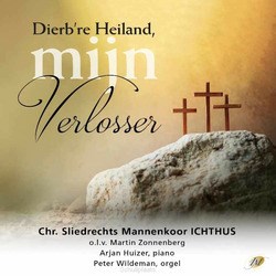 DIERBRE HEILAND, MIJN VERLOSSER - MANNENKOOR ICHTHUS - 8713986993441