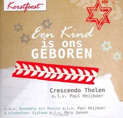 EEN KIND IS ONS GEBOREN - CRESCENDO THOLEN - 8716114140823