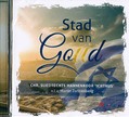 STAD VAN GOUD - ICHTHUS MANNENKOOR SLIEDRECHT - 8716114182229