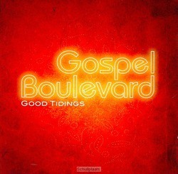 GOOD TIDINGS - GOSPEL BOULEVARD - 8717953085733