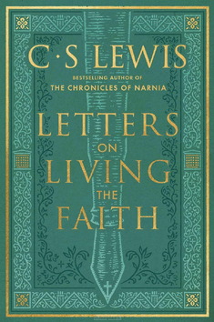LETTERS ON LIVING THE FAITH - LEWIS, C.S. - 9780008809737