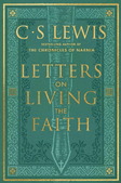 LETTERS ON LIVING THE FAITH - LEWIS, C.S. - 9780008809737