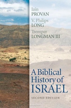 A BIBLICAL HISTORY OF ISRAEL - PROVAN, IAIN; LONG, V. PHILIPS; LONGMAN, - 9780664239138