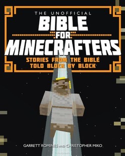 THE UNOFFICIAL BIBLE FOR MINECRAFTERS - ROMINES, GARRETT/MIKO, CHRISTOPHER - 9780745968278