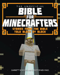 THE UNOFFICIAL BIBLE FOR MINECRAFTERS - ROMINES, GARRETT/MIKO, CHRISTOPHER - 9780745968278