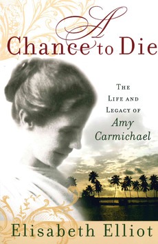 A CHANCE TO DIE (AMY CARMICHAEL) - ELLIOT, ELISABETH - 9780800730895