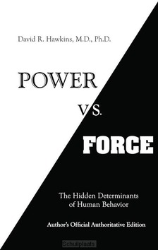 POWER VS. FORCE - DAVID R. HAWKINS - 9781401945077