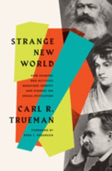 STRANGE NEW WORLD - TRUEMAN, CARL R. - 9781433579301