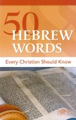 50 HEBREW WORDS EVERY CHRISTIAN SHOULD K - ROSE PUBLISHING - 9781496481948