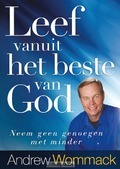 LEEF VANUIT HET BESTE VAN GOD