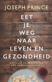 EET JE WEG NAAR LEVEN EN GEZONDHEID - PRINCE, JOSEPH - 9783959333481