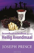 GEZONDHEID EN HEELHEID DOOR AVONDMAAL - PRINCE, JOSEPH - 9783959333504
