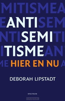 ANTISEMITISME HIER EN NU - LIPSTADT, DEBORAH - 9789000352289