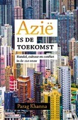 AZIË IS DE TOEKOMST - KHANNA, PARAG - 9789000358847