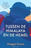 TUSSEN DE HIMALAYA EN DE HEMEL - DOYNE, MAGGIE - 9789000383733