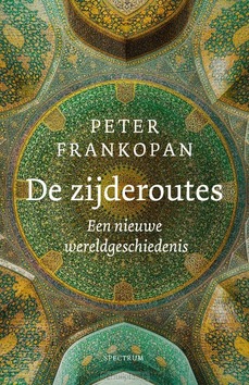 DE ZIJDEROUTES - FRANKOPAN, PETER - 9789000383955