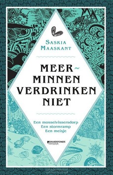 MEERMINNEN VERDRINKEN NIET - MAASKANT, SASKIA - 9789002270604