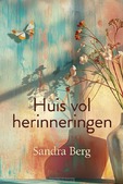 HUIS VOL HERINNERINGEN - BERG, SANDRA - 9789020559224