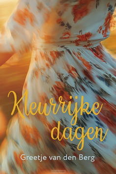 KLEURRIJKE DAGEN - BERG, GREETJE VAN DEN - 9789020561104