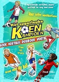 HET SUPERLEUKE KOEN KAMPIOEN VOETBAL DOE - DIKS, FRED - 9789020649000