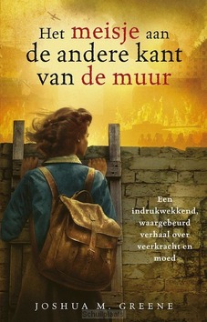 HET MEISJE AAN DE ANDERE KANT VAN DE MUU - GREENE, JOSHUA M. - 9789020654974