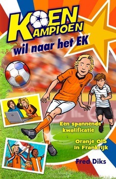 KOEN KAMPIOEN WIL NAAR HET EK - DIKS, FRED - 9789020669299