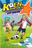 KOEN KAMPIOEN WIL SCOREN - DIKS, FRED - 9789020669329