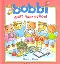 BOBBI GAAT NAAR SCHOOL - MAAS, MONICA - 9789020684247