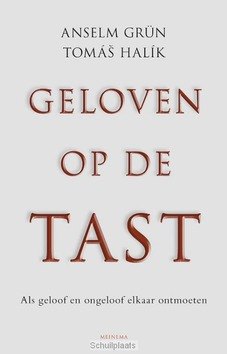 GELOVEN OP DE TAST - HALIK, THOMAS; GRÜN, ANSELM - 9789021144931